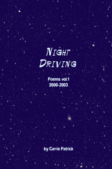 Night Driving: Poems vol. 1 2000-2003