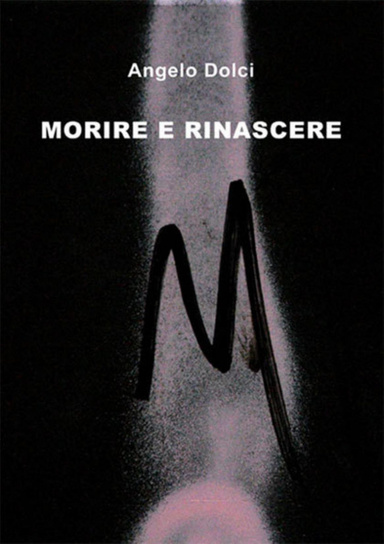 MORIRE E RINASCERE
