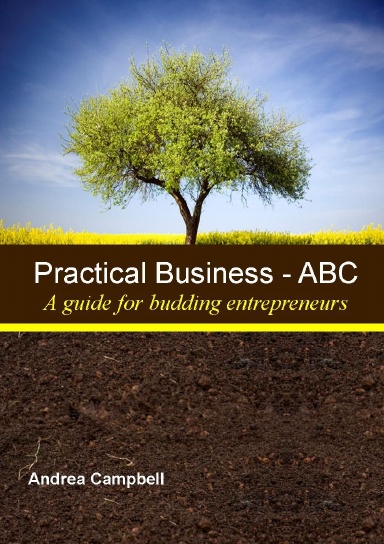 PRACTICAL BUSINESS – ABC (A Guide for Budding Entrepreneurs)