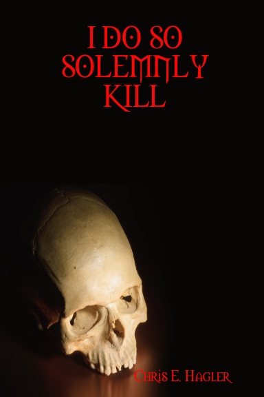 I do so Solemnly Kill