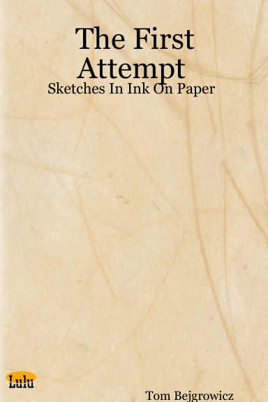 The First Attempt: Sketches In Ink On Paper
