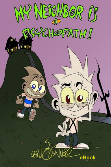 My Neighbor Is A Psychopath! - #1 eBook