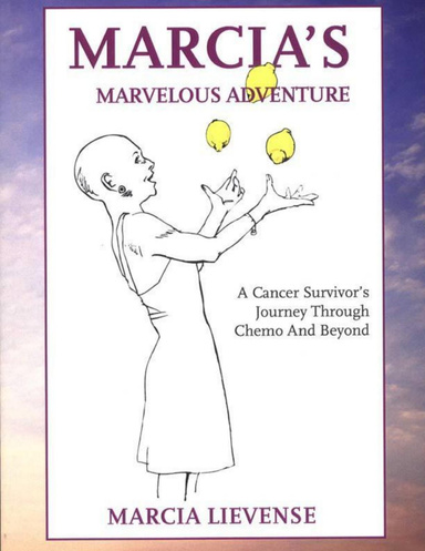 Marcia's Marvelous Adventure: A Cancer Survivor's Journey Through Chemo and Beyond