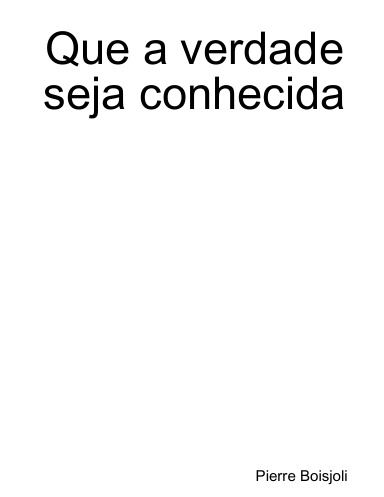 Que a verdade seja conhecida