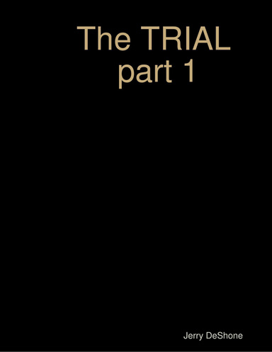 The TRIAL  part 1