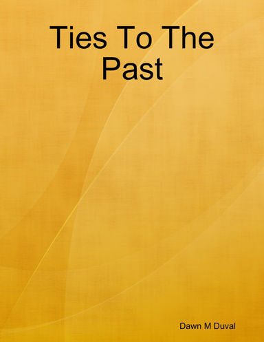 Ties to the Past