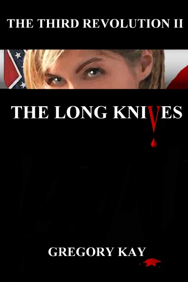 The Third Revolution II: The Long Knives