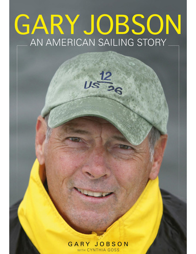 Gary Jobson: An American Sailing Story