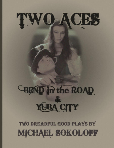 Two Aces: Bend in the Road & Yuba City