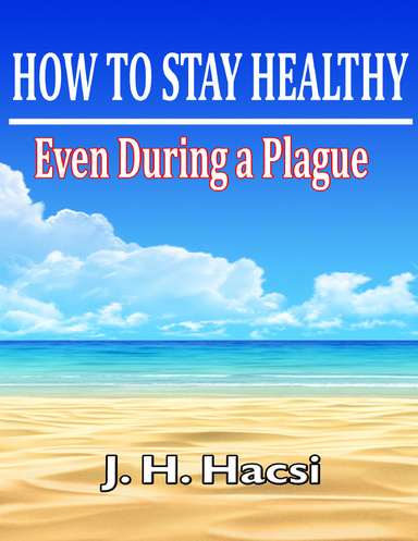 How to Stay Healthy: Even During a Plague