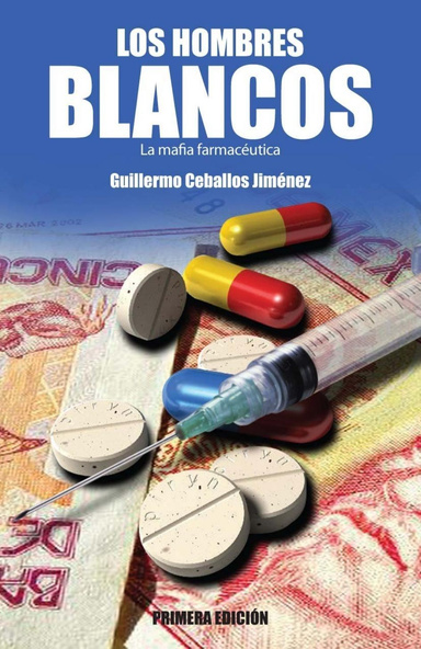 Los Hombres Blancos- La Mafia Farmacéutica
