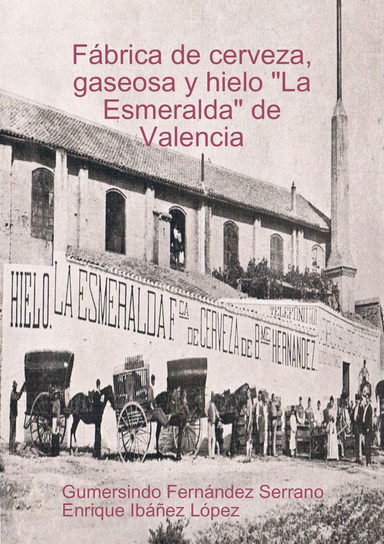 Fábrica de cerveza, gaseosa y hielo "La Esmeralda" de Valencia