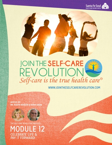 The Self-Care Revolution Presents: Module 12 – Celebrate Life & Pay It Forward!