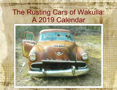 The Rusting Cars of Wakulla - 2019 Calendar
