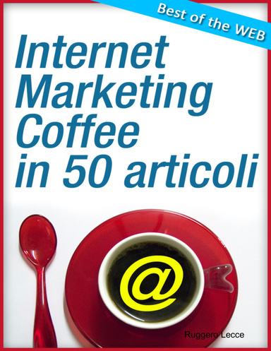 Internet Marketing Coffee in 50 articoli