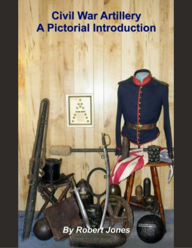 Civil War Artillery: A Pictorial Introduction