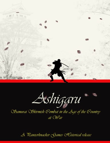 Ashigaru - Samurai Combat in the Age of the Country at War
