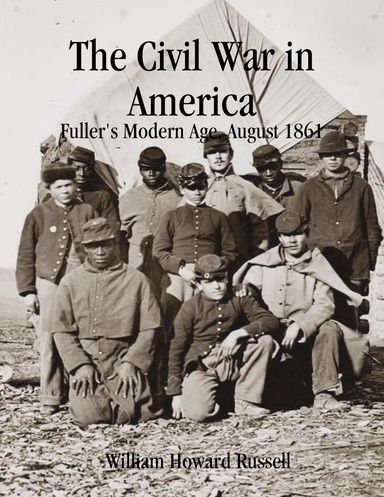 The Civil War in America: Fuller's Modern Age, August 1861