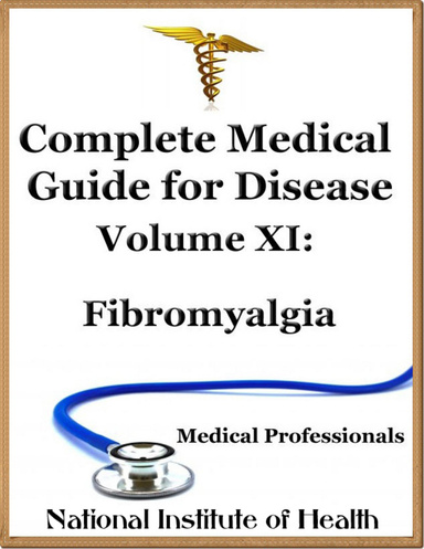 Complete Medical Guide for Disease Volume XI; Fibromyalgia