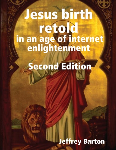 Jesus birth retold:  in an age of internet enlightenment