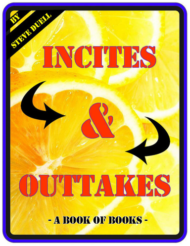 Incites and Outtakes - A Book of Books -