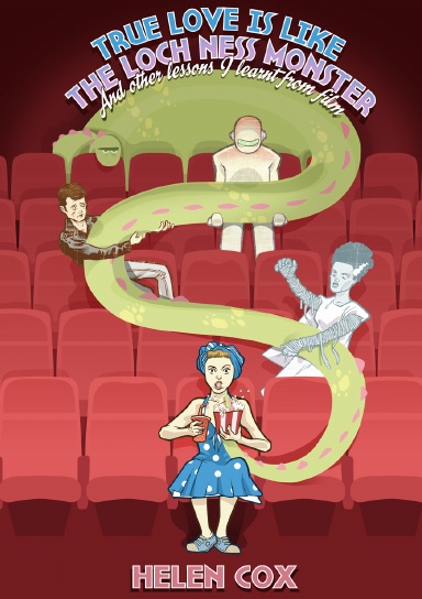 True Love Is Like The Loch Ness Monster (And Other Lessons I Learnt From Film)