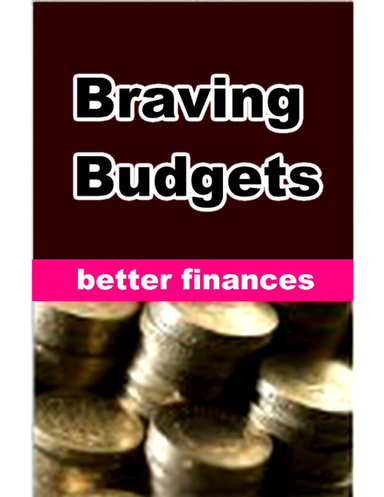 Braving Budgets