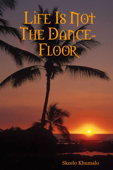 Life Is Not The Dance-Floor