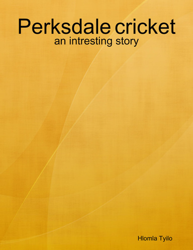 Perksdale cricket: an intresting story