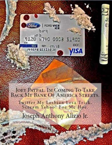 Joey Paypal. I'm Coming to Take Back My Bank of America Streets.