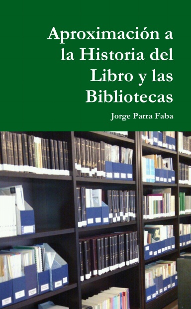 Restricción Esmerado Doblez Aproximación a la Historia del Libro y las Bibliotecas