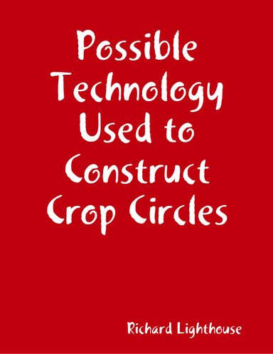 Possible Technology Used to Construct Crop Circles