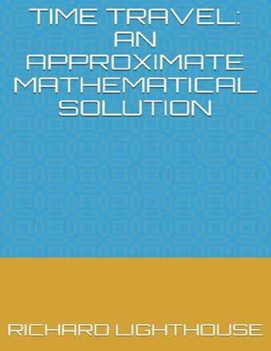 Time Travel:  An Approximate Mathematical Solution