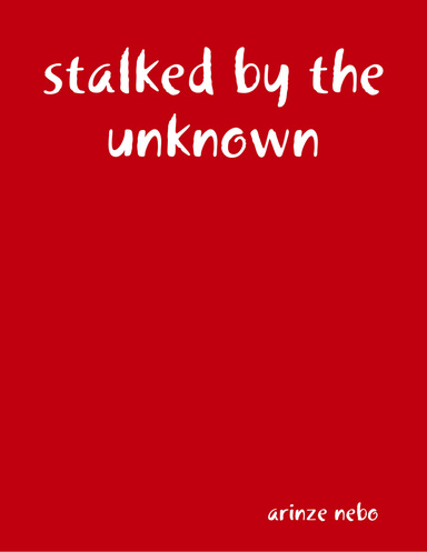 stalked by the unknown