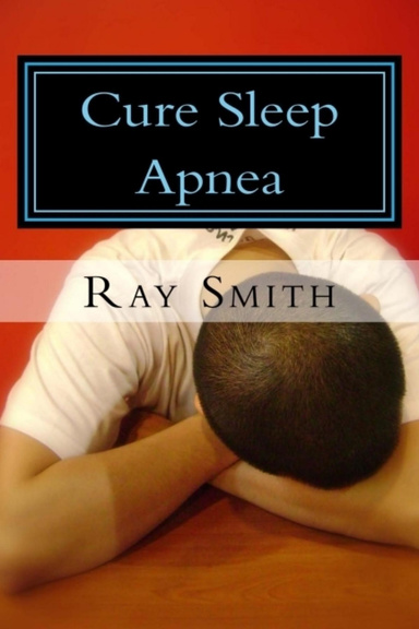 Cure Sleep Apnea - Everything About Sleep Apnea And Sleep Apnea Treatment
