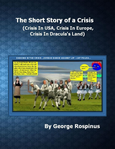 The Short Story of a Crisis - ("Crisis In USA, Crisis In Europe, Crisis In Dracula's Land")
