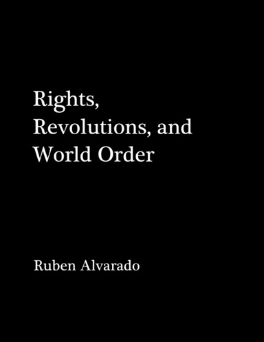 Rights, Revolutions, and World Order