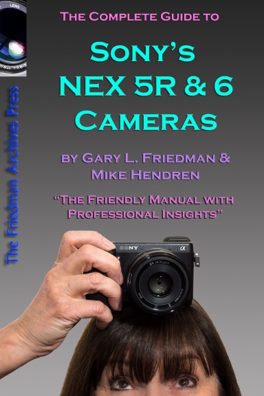 The Complete Guide to Sony's NEX 5R and 6 Cameras (B&W edition)