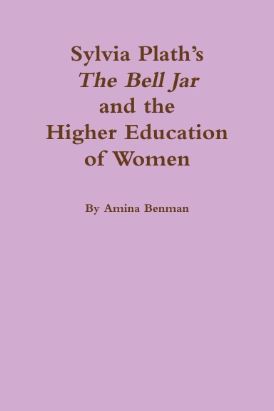 Sylvia Plath’s The Bell Jar and the Higher Education of Women