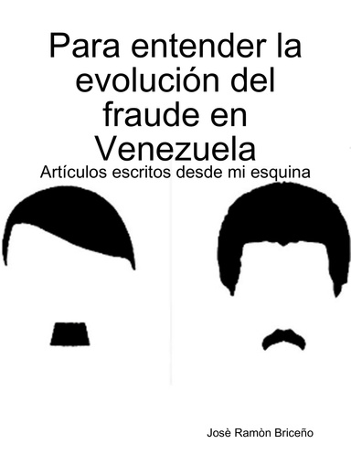 Para entender la evolución del fraude en Venezuela