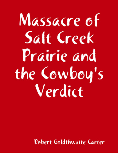 Massacre of Salt Creek Prairie and the Cowboy's Verdict