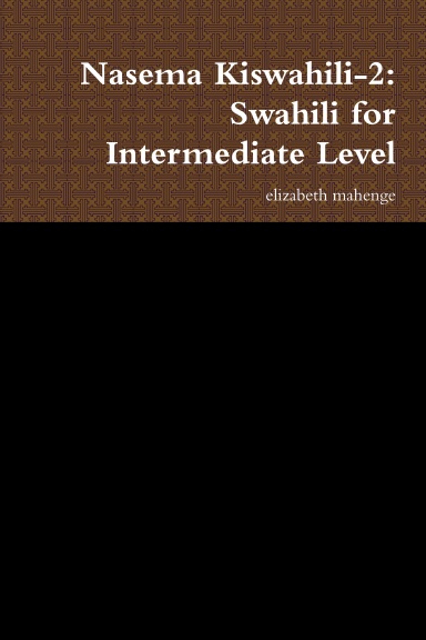 Nasema Kiswahili-2: Swahili for Intermediate Level