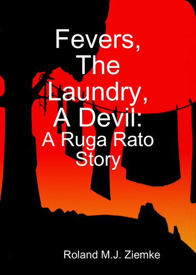Fevers, The Laundry, A Devil: A Ruga Rato Story