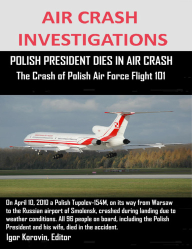 Air Crash Investigations - Polish President Dies in Air Crash - The Crash of Polish Air Force Flight 101