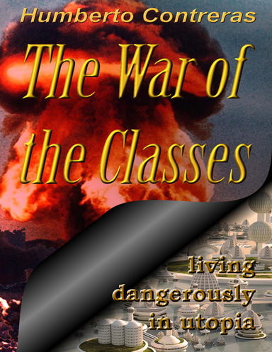 The War of the Classes: Living Dangerously in Utopia