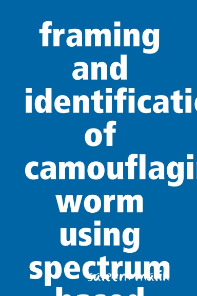 framing and identification of camouflaging worm using spectrum based detection scheme