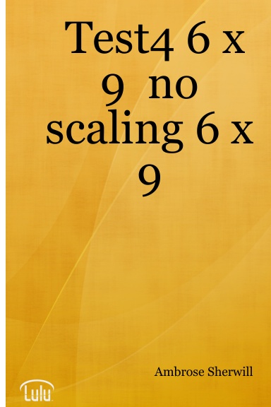 Test4 6 x 9  no scaling 6 x 9