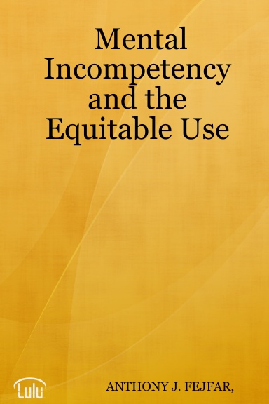Mental Incompetency and the Equitable Use
