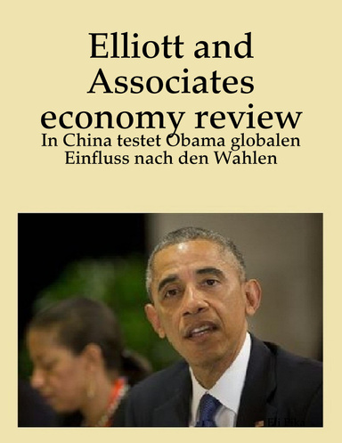 Elliott and Associates economy review: In China testet Obama globalen Einfluss nach den Wahlen
