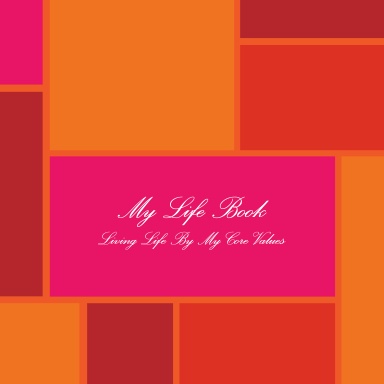 My Life Book: Living Life By My Core Values